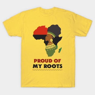 Proud of My Roots African American Black History Black Culture T-Shirt